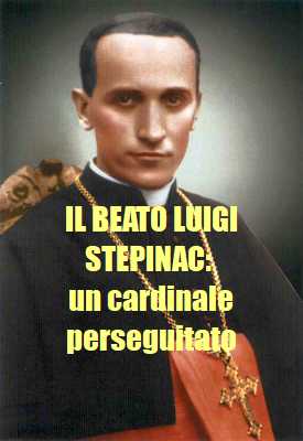 Beato Luigi STEPINAC, il cardinale perseguitato