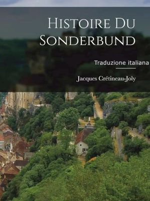 Crétineau-Joly: L’Insorgenza cattolica svizzera